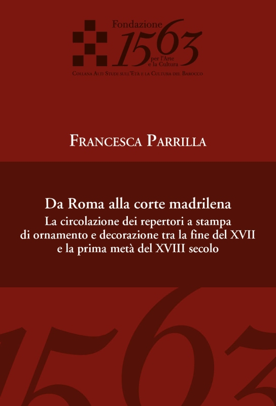 Francesca Parrilla, Da Roma alla corte madrilena. La circolazione dei repertori a stampa di ornamento e decorazione tra la fine del XVII e la prima metà XVIII secolo