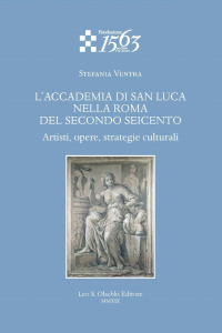 Stefania Ventra, L’Accademia di San Luca nella Roma del secondo Seicento, Quaderni sull'Età e la Cultura del Barocco